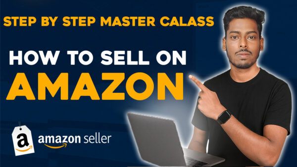 [FULL COURSE] Amazon Selling Mastery: The Complete Step-by-Step Course in TAMIL